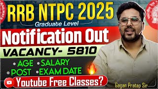 RRB NTPC 2025 Notification Out 🔥 | 5810 Vacancies | Age, Salary, Exam Full Details Gagan Pratap Sir