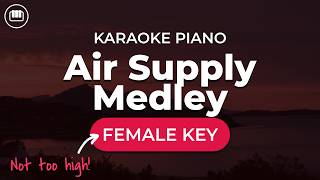Air Supply Medley (Female Key - Piano Karaoke)