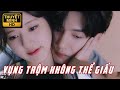 [THUYẾT MINH 💘7-8] VỤNG TRỘM KHÔNG THỂ GIẤU | Lấy danh nghĩa là anh trai #triệulộtư #trầntriếtviễn