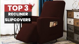 Transform Your Living Room With These Best Recliner Slipcovers