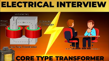 ELECTRICAL INTERVIEW QUESTIONS? | Core Type Transformer Explained | What is Core Type Transformer 