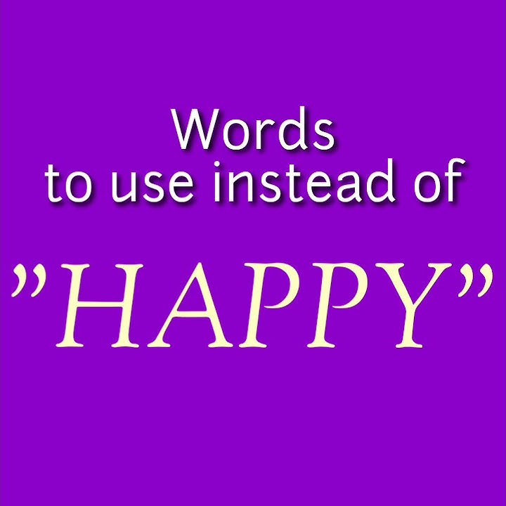 Other Ways To Say Happy Other Words For Happy Synonyms For Happy other-ways-to-say-happy-other-words-for-happy-synonyms-for-happy