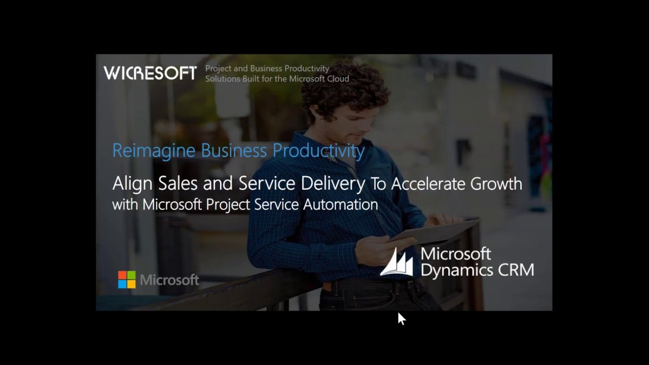 Align Sales Service Delivery to Accelerate Growth with Dynamics 365 for Project Service Automation