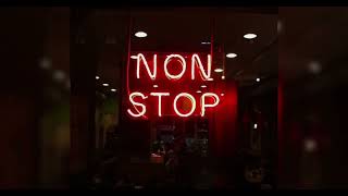 Non Stop - Sped Up