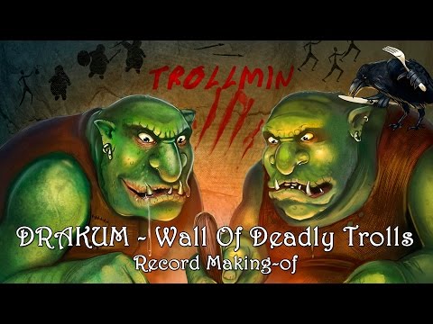 DRAKUM - Wall of Deadly Trolls [Making-of video] + lyrics