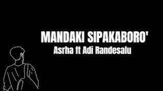 Lirik Lagu Toraja Mandaki sipakaboro' - Asrha ft Adi Randesalu