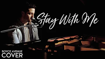 Stay With Me - Sam Smith (Boyce Avenue piano cover) on Spotify & Apple