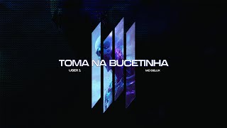 Toma Na Buc3T1Nha - User1, Mc Delux