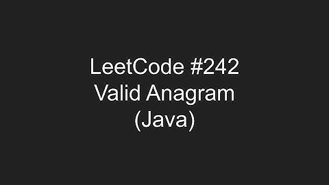 LeetCode #242 - Valid Anagram