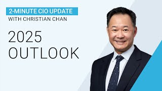 2-Minute CIO Update: 2025 Outlook (January 2025)