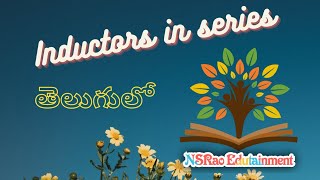 LEC - 18 - Inductors in series - In Telugu