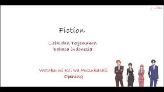 Sumika - Fiction | Lirik dan Terjemahan Bahasa Indonesia | Wotaku ni Koi wa Muzukashii Opening Song