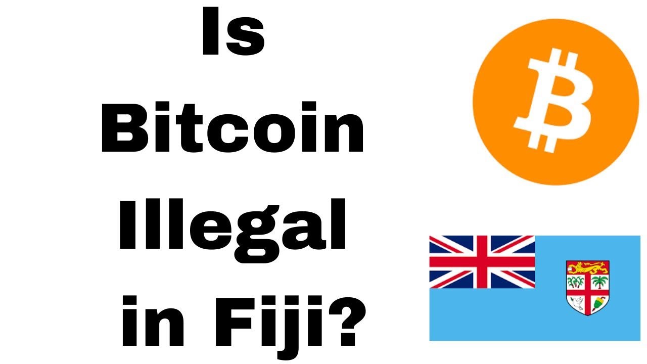 Is Bitcoin Illegal In Fiji YouTube Is Bitcoin Illegal In Fiji YouTube