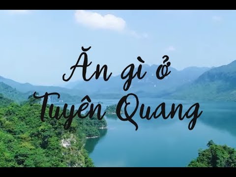 Những Đặc Sản Gì Phải Thử Khi Đến Tuyên Quang? | VTV Travel - Du Lịch Cùng VTV