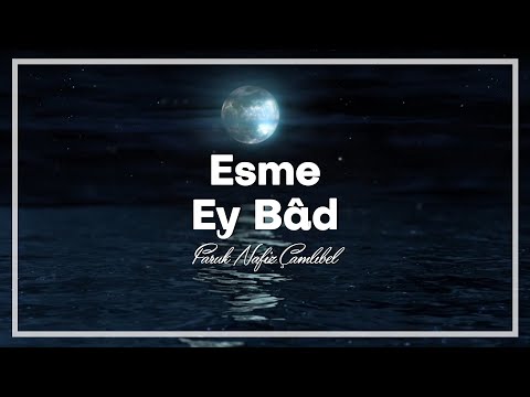 Faruk Nafiz Çamlıbel | Esme ey bâd