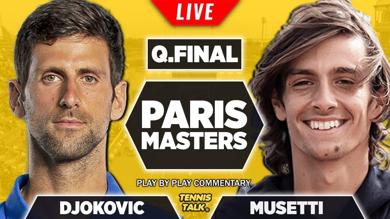 DJOKOVIC vs MUSETTI Paris Masters 2022 Quarter Final Live Tennis Play-by-Play