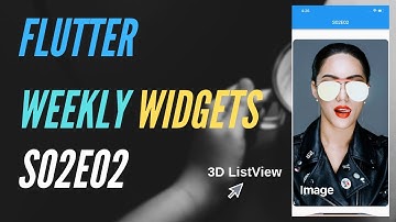 Flutter Weekly Widgets S02E02 | 3D ListView