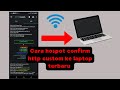 Cara hotspot config http custom ke laptop terbaru