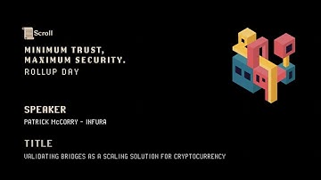Rollup Day 2022 - Validating Bridges as a Scaling Solution for Cryptocurrency w/ Patrick McCorry