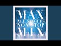 Kiss me Kiss me Baby (MAX ALL SINGLES NON STOP MIX)