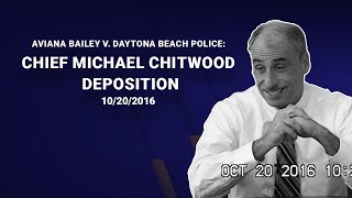 Aviana Bailey v. Daytona Beach Police: 2016 10 20 Chief Chitwood Deposition