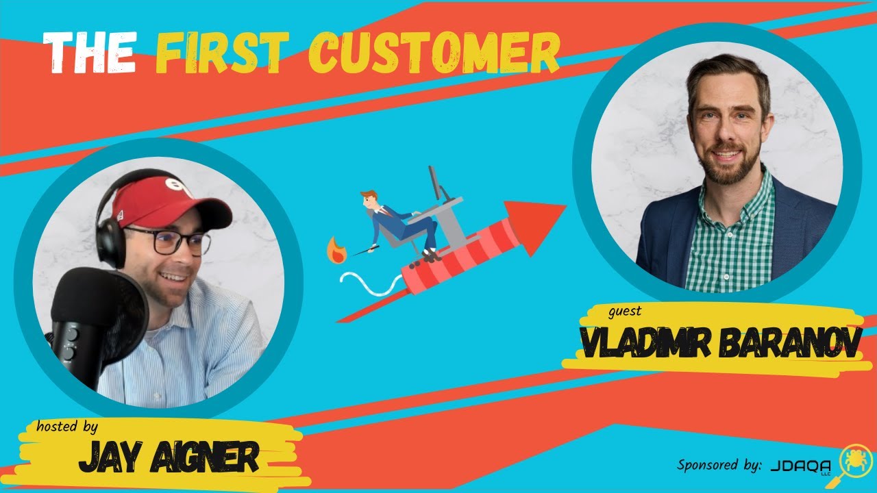 The First Customer - Empowering Tech Founders to Build Successful Companies with Vladimir Baranov