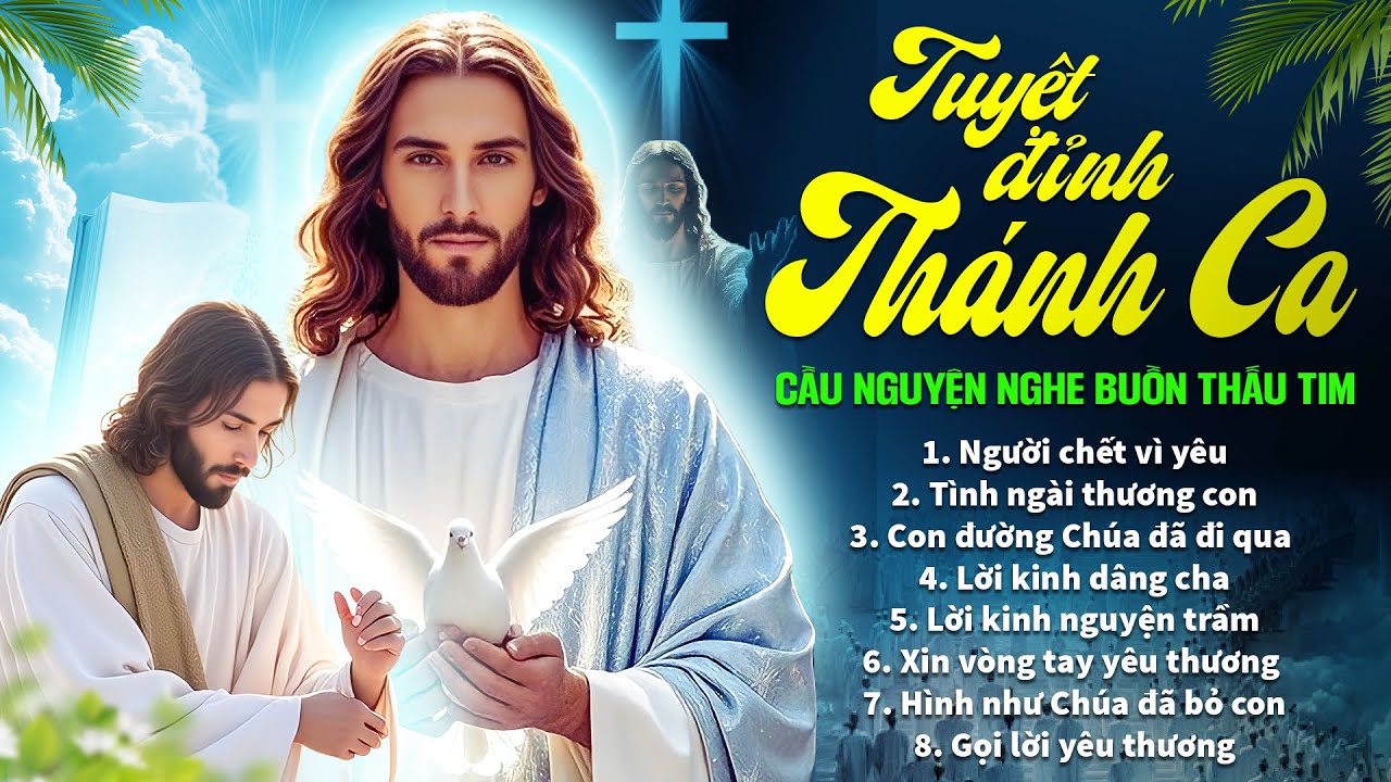 Tuyệt Đỉnh Thánh Ca Cầu Nguyện Với Chúa - Nghe Buồn Thấu Tim - Người Chết Vì Yêu
