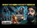 Surat Residential Society HIJACKED By Ghosts Gujarat Real Horror Story mp3