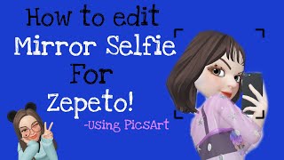 HOW TO MAKE MIRROR SELFIE EDIT FOR ZEPETO USING PICSART😉 |OJP ZEPETO HACKS| screenshot 3