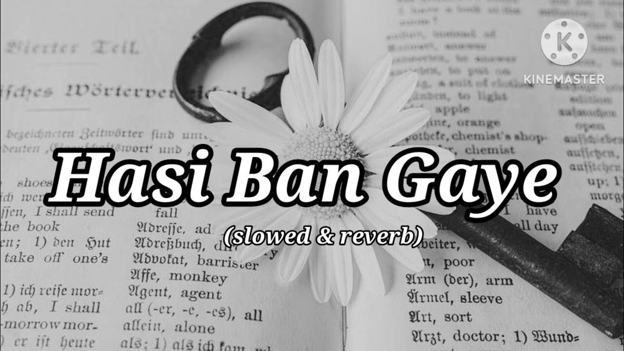 Hasi ban gaye song lofi YouTube