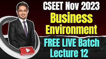 FREE CSEET Business Environment New Syllabus LIVE Batch for November 2023 Exam | Lecture 12