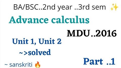 advance calculus.. MDU 2016.. solved question paper.. BA/BSC2ndyear3rdsem..unit-1,2...