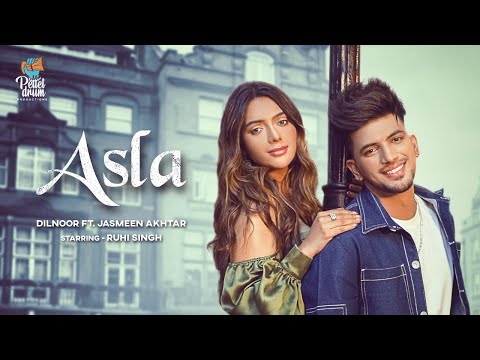 Asla - Dilnoor ft. Jasmeen Akhtar | Ruhi Singh | Kaptaan | Preet Romana | New Punjabi Songs 2021 !