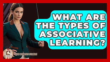 What Are The Types Of Associative Learning? - The Horses Stable
