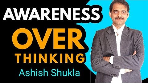 Awareness deals with overthinking || Meditation || Ashish Shukla from Deep Knowledge