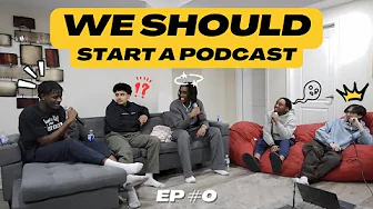 "We Should Start a Podcast" | Ep. 0