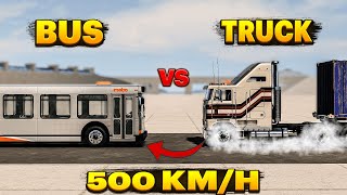 TRUCK Vs BUS 500 KM/H | Crash Test BeamNG Drive #beamngdrive