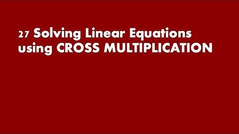 ( NCERT), 27-Solving linear equations using cross multiplication