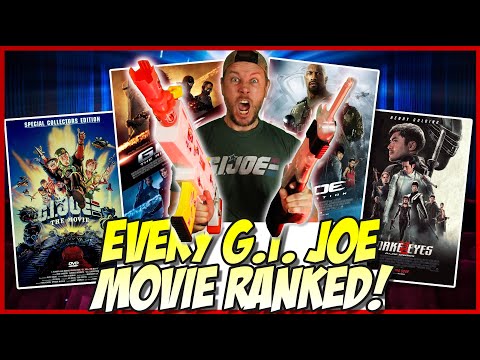 All Four G.I. Joe Movies Ranked!  (w/ Snake Eyes)