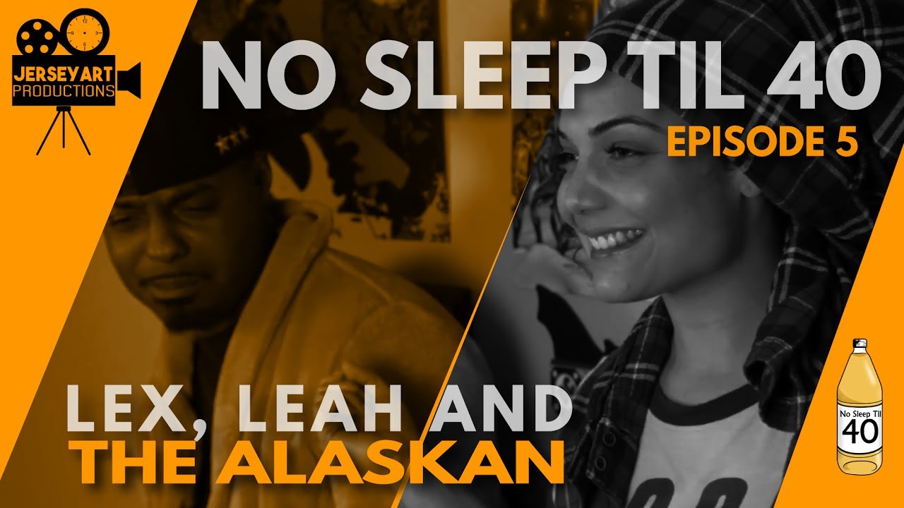 No Sleep Til 40: Episode 5: Lex, Leah and the Alaskan | Comedy Webseries