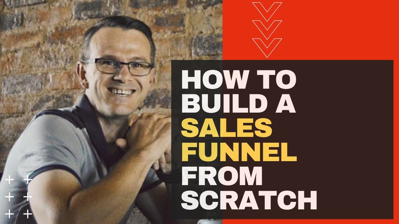 How To Build A Sales Funnel From Scratch - Even If You Are A Complete ...