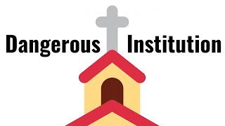 The Danger of Institutional Religion