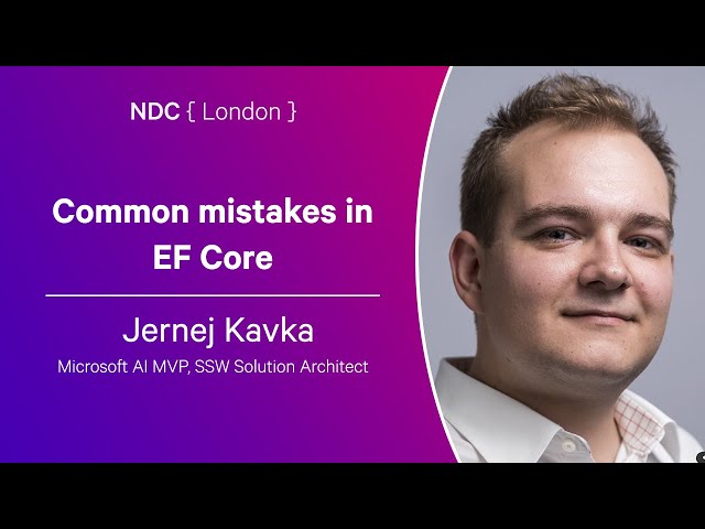 Common mistakes in EF Core - Jernej Kavka - NDC London 2024