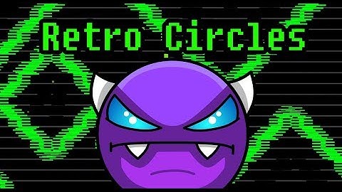 Geometry Dash 2.1 // [Demon] Retro Circles by Nacho21 (All coins) // BackLash