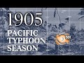 1905 Pacific Typhoon Season Animation