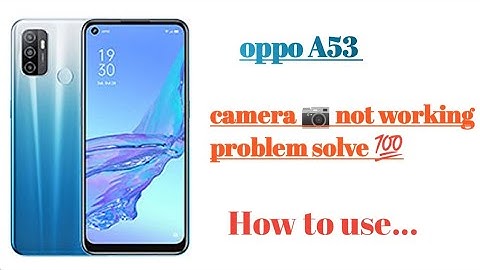 oppo A53 camera 📷 not working problem solve 💯 How to use.