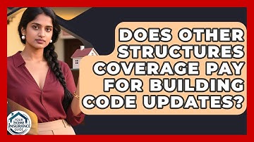 Does Other Structures Coverage Pay For Building Code Updates? - Your Home Insurance Guide