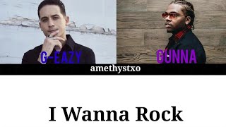 G-Eazy - I Wanna Rock ft. Gunna (Color Coded Lyrics)