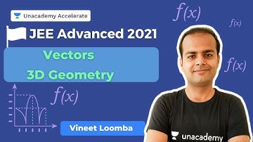 Vectors 3D Geometry | JEE Advanced 2021 | Vineet Loomba | Accelerate