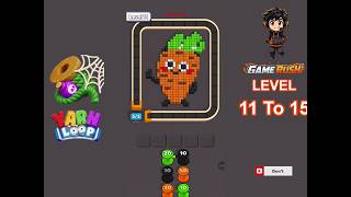 Yarn Loop Level 11 , 12 , 13 , 14 ,15  Walkthrough - Solution & Gameplay
